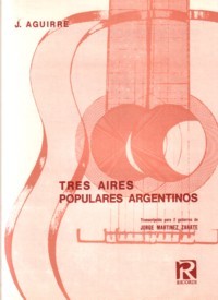 Tres Aires Populares Argentinos(Martinez Zarate) available at Guitar Notes.