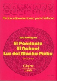 El Penitente, El Nahuel, Luz del Machu Pichu available at Guitar Notes.